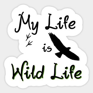 My Life is Wild Life Sticker